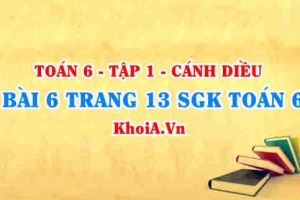 Bài 6 trang 13 SGK Toán 6 tập 1 Cánh Diều